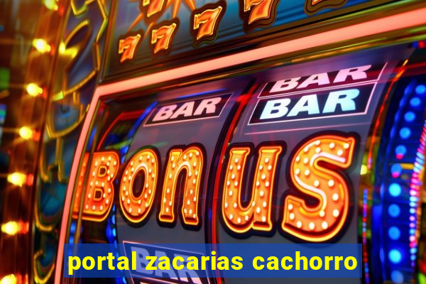 portal zacarias cachorro